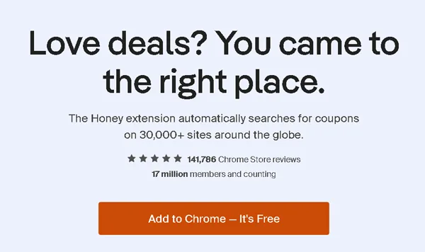 Install the Honey extension for Google Chrome and get real money rewards when you shop online